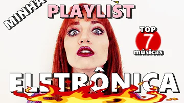 MINHA PLAYLIST ELETRONICA  ♥ #parte1