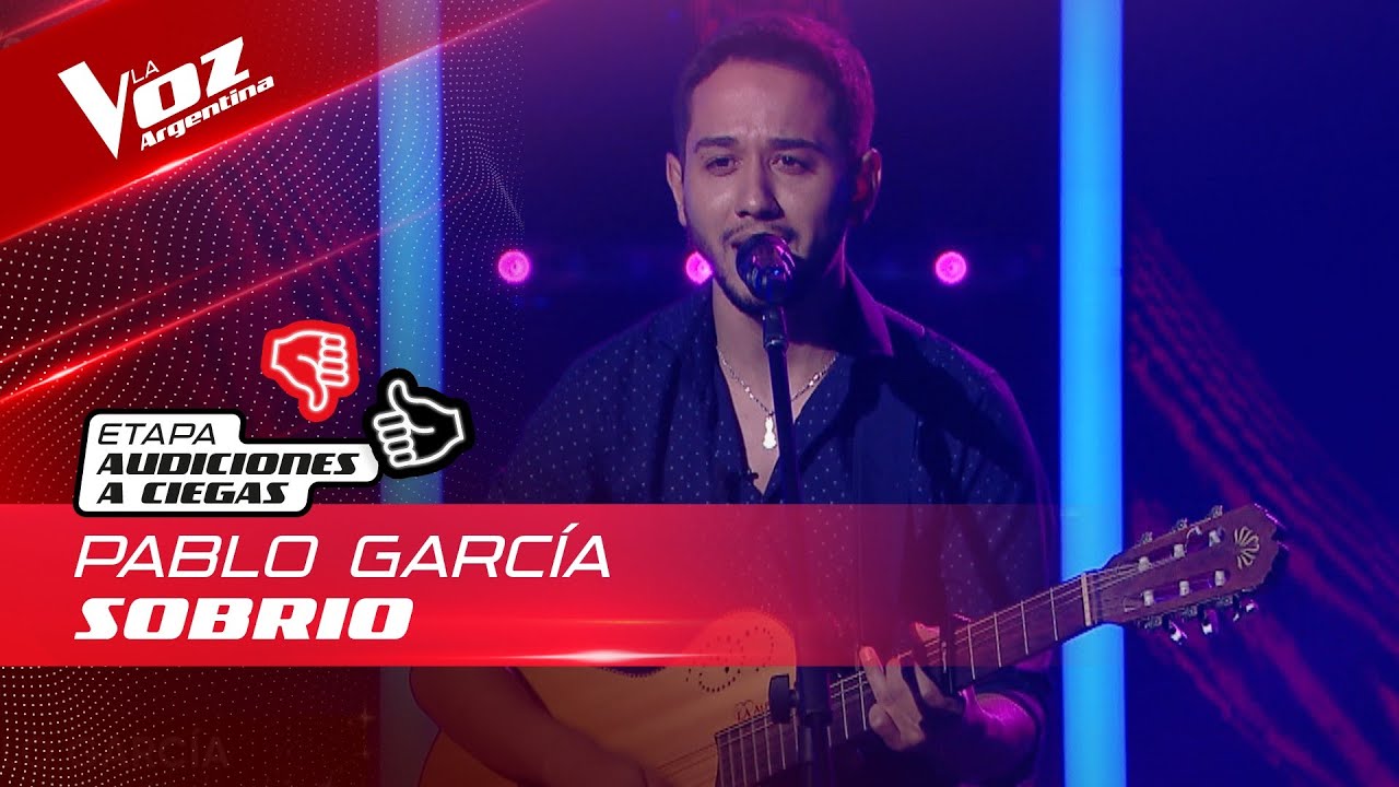 Pablo García - “Sobrio” - Audiciones a Ciegas - La Voz Argentina 2022