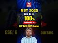 100% Scholarship Alert | NST 2025 for ESE & GATE 2027 | Apply Now!