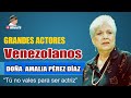 Amalia prez daz  maestra de los actores venezolanos 