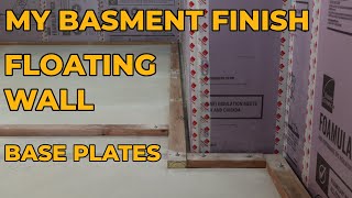 Finishing My Basement  Floating Wall  Base Plates