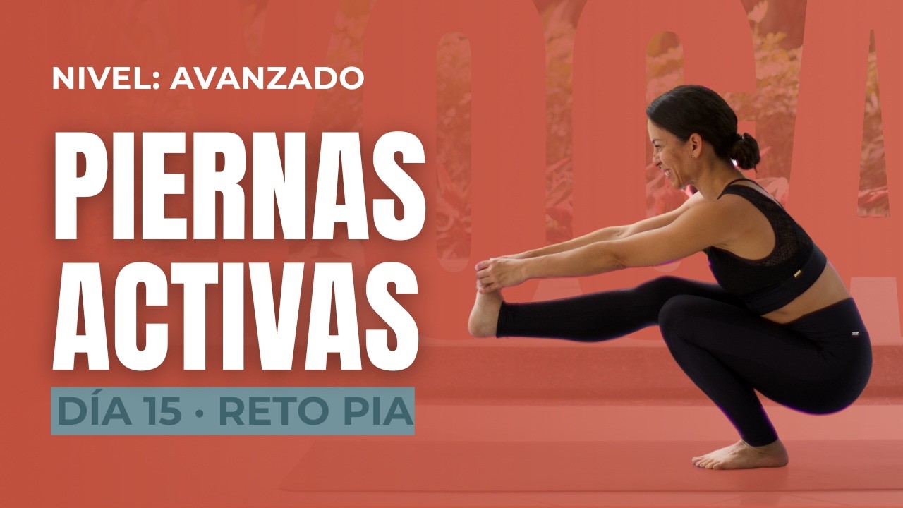 Yoga para ACTIVAR las PIERNAS | Posturas de pie Nivel Avanzado | 30 min – Día 15 Reto de Yoga PIA