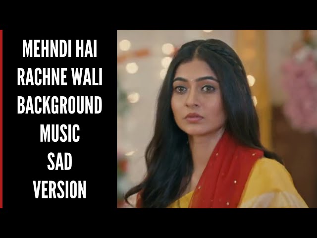 Mehndi Hai Rachne Wali New Background Music | Raghav-Pallavi | MHRW | StarPlus | CODE NAME BADSHAH 2 class=