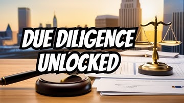 Mastering Due Diligence: A Comprehensive Guide
