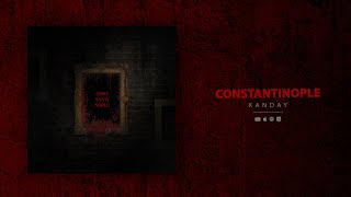 Kanday- Constantinople Official Audio