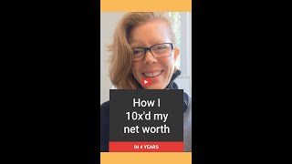 How I 10xd My Net Worth in 4 Years