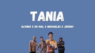 Download lagu Alvin83 X Do-Nal X Michael83 X Jeremy - TANIA ( LIRIK )