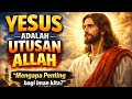YESUS ADALAH UTUSAN ALLAH "Mengapa Peting Bagi Iman Kita? #kristenprotestan #yesuskristus 