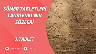 Sümer Tabletleri - Tanrı Enkinin Sözleri - 3 Tablet