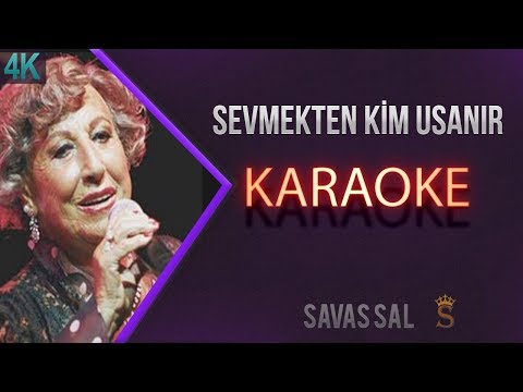 Sevmekten Kim Usanır Karaoke