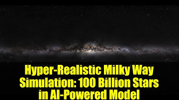 Hyper-Realistic Milky Way Simulation: 100 Billion Stars in AI-Powered Model