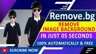 Remove Image Background in Just 5 Seconds | 100% automatic & free