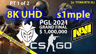 CS:GO PGL 2021 - Grand Final | G2 vs Navi final | 8K | Best NAVI in CSGO | Titan RTX SLI | pt1of2