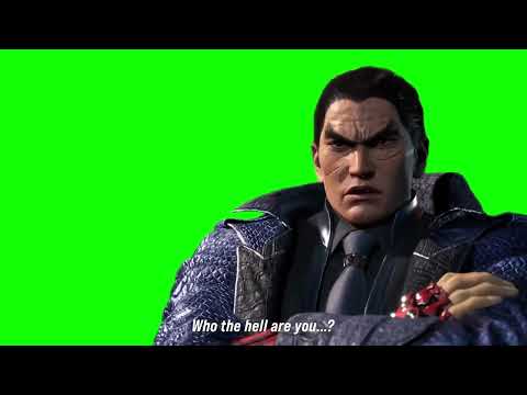 Tekken Kazuya Mishima who the hell are you green screen meme