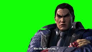 Tekken Kazuya Mishima Who The Hell Are You Green Screen Meme