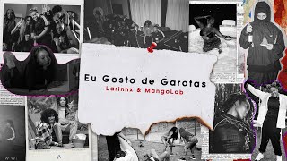 LARINHX & MangoLab - EU GOSTO DE GAROTAS (Full Álbum)