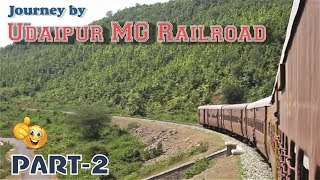 PART-2: A journey via Aravali ranges: India&#39;s last major MG railroad- A&#39;bad-Udaipur