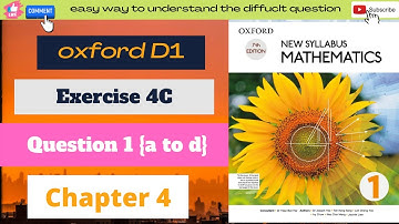 D1 Math Oxford Exercise 4C Chapter 4 Question NO 1 Part {a to d} complete Solution Easy mothed