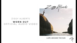 Video thumbnail of "Ziggy Alberts - Worn Out (Official Audio)"