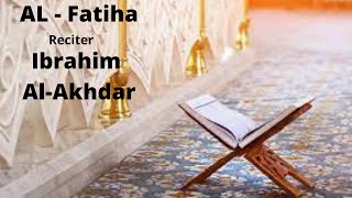 Surat Al-Fatihah (The Opener) | Ibrahim Al-Akhdar | Surah Fatiha| #Quran