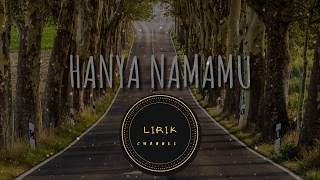 LIRIK BERGEK HANYA NAMAMU  ( COVER LIRIK  ) full HD