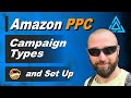 How Amazon Ads Work - PPC Campiagn Types - Create &amp; Structure