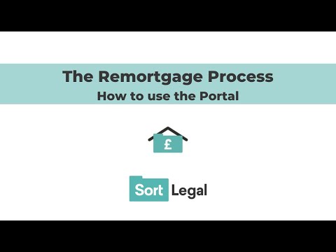 A step-by-step guide on how to use the Sort Legal Remortgage Portal