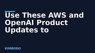 Use These AWS and OpenAI Product Updates to Cut Latency Improve Governance and Harden Secrets