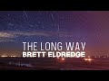 Brett Eldredge - The Long Way (Lyrics) Mp3 Song