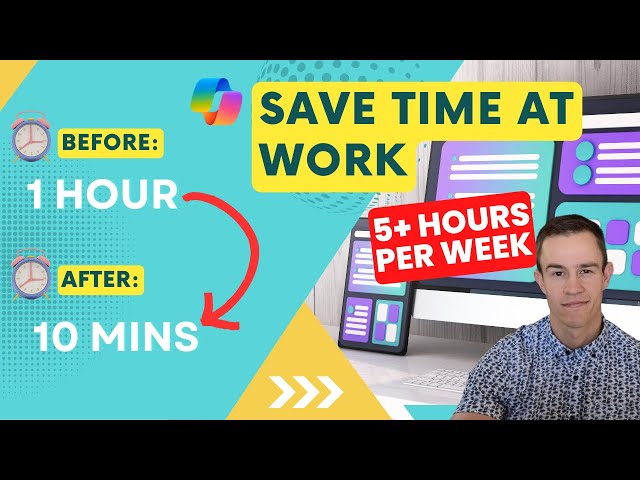 Save Time At Work With Microsoft Copilot - Learn How I Freed Up 5+ Hours Weekly! class=