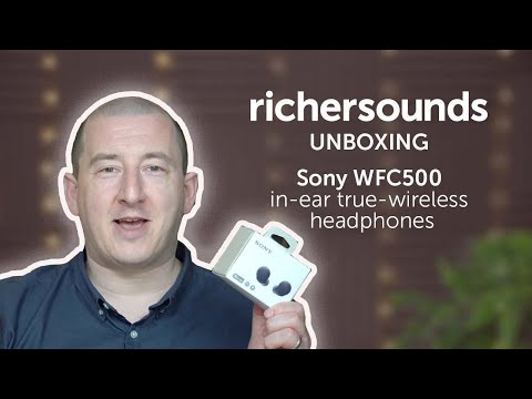 Unboxing the Sony WFC500 in-ear true-wireless headphones | Richer Sounds