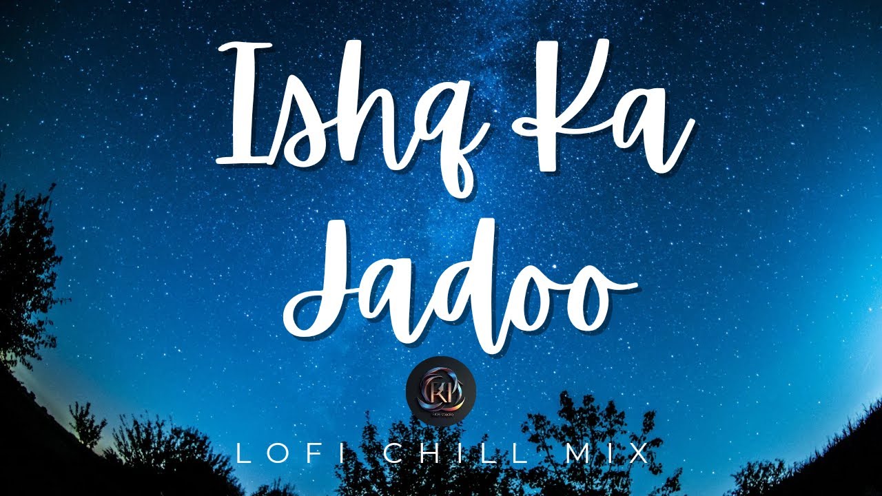 ishq-ka-jadoo-new-hindi-soft-song-2024-lofi-song-2024-youtube