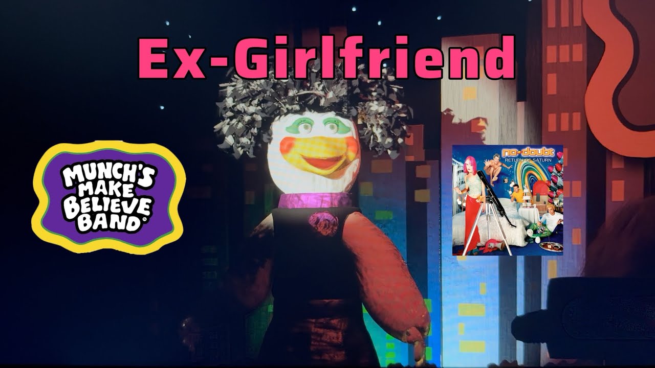 Ex-Girlfriend (No Doubt) | Pizza Time Playhouse Munch’s Make Believe Band