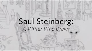Exhibition Insights | Saul Steinberg: A Writer Who Draws