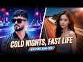 Cold Nights, Fast Life (Official Audio) | Sad Rap Vibes