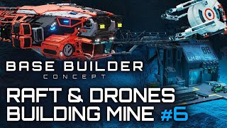 Star Citizen - RAFT and Drones constructing a Mine