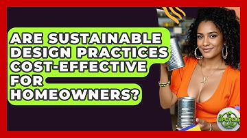 Are Sustainable Design Practices Cost-Effective for Homeowners? - The Upcycle Lab
