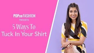 5 Ways To Tuck In Your Shirt - POPxo Fashion