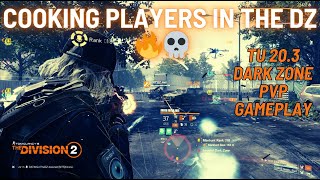 The Division 2 I Cooking players in the Dark zone 🔥💀 I PvP I TU 20.3