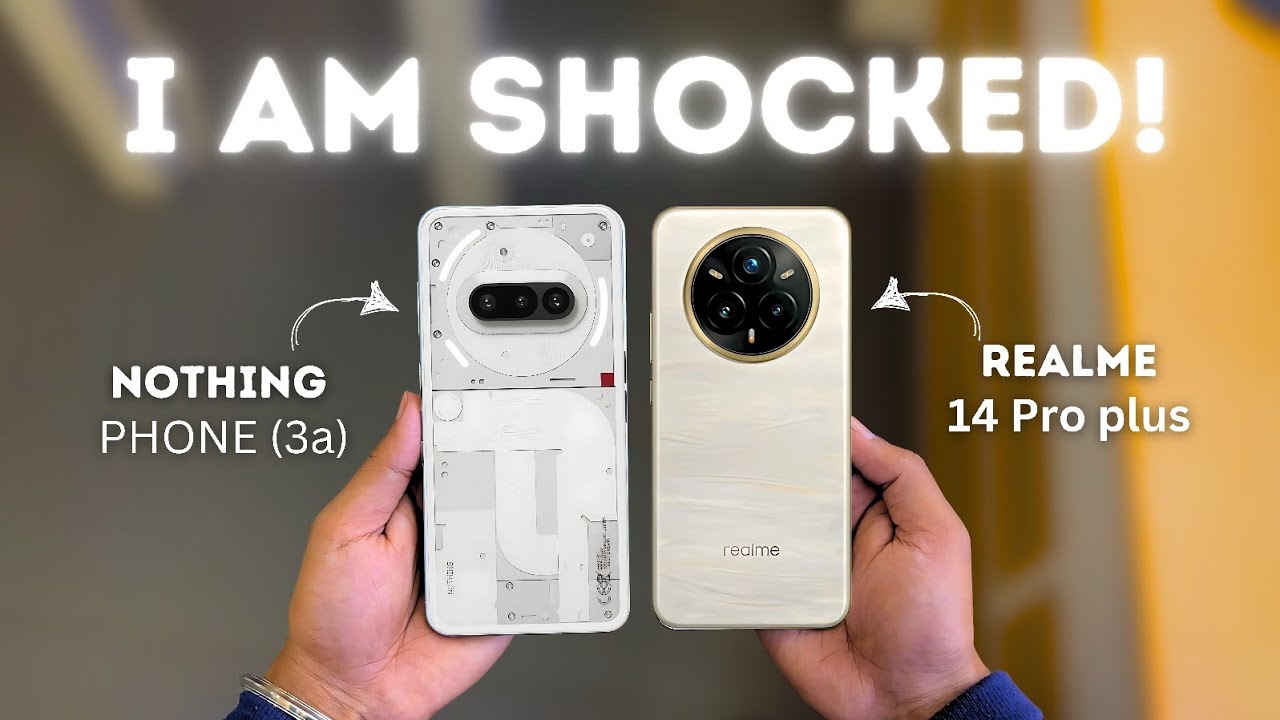 Realme 14 Pro Plus vs Nothing Phone 3a: The Ultimate Comparison ...