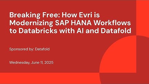 Breaking Free: How Evri is Modernizing SAP HANA Workflows to Databricks with AI and Datafold