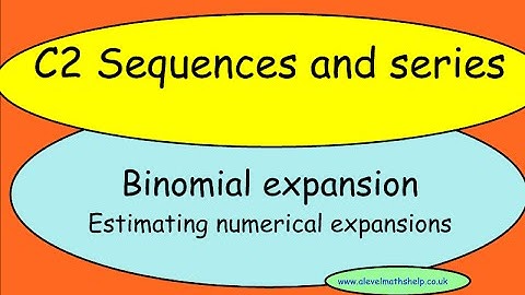 C2 Binomial expansion - Numerical expansions - AS - alevelmathshelp