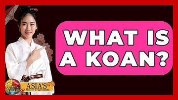 What Is A Koan? - Asia