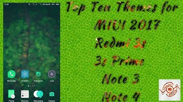 Top Ten Themes for MIUI- 2017 April  for Redmi (3s/ 3s Prime/ Note 3/ Note 4)