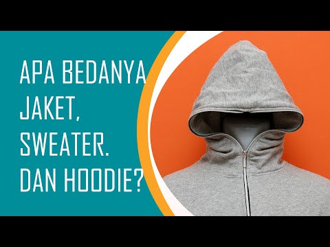 Video: Perbedaan Antara Hoodie Dan Sweatshirt