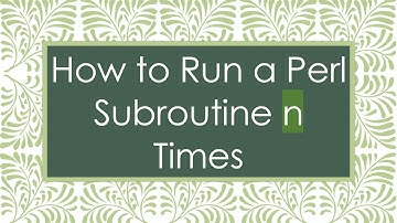 How to Run a Perl Subroutine n Times