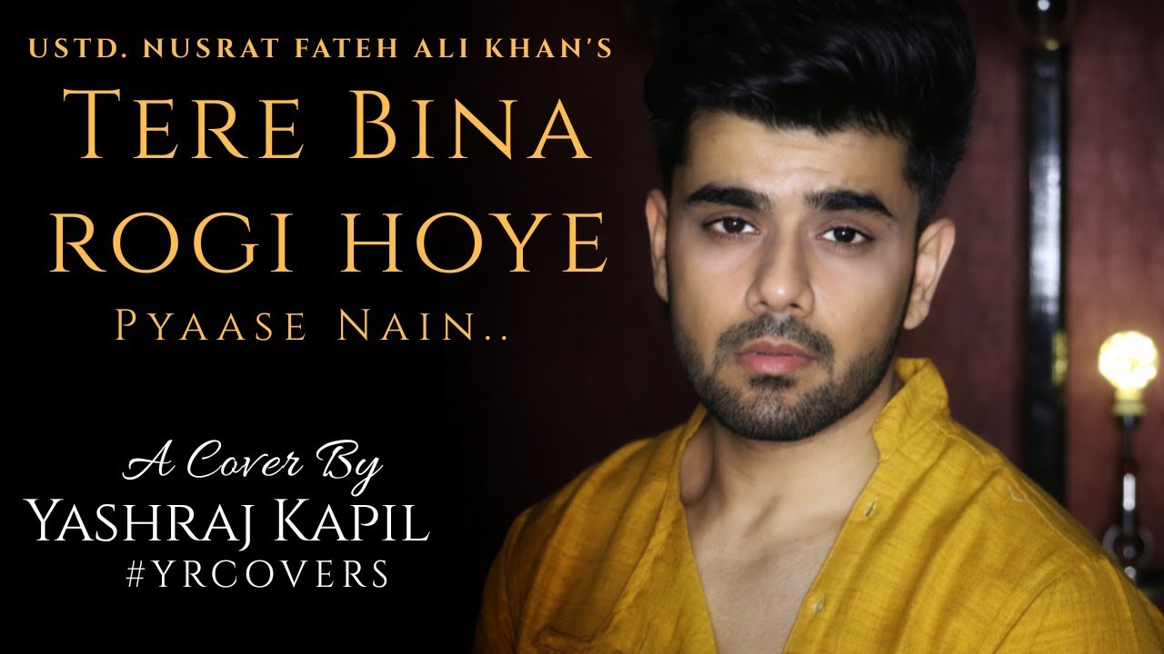 Tere Bina Rogi Hoye Pyaase Nain | Ustd. Nusrat Fateh Ali Khan | Cover ...