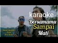 karaoke - BERSAMAMU SAMPAI MATI - ANDRA RESPATI fead  ENO VIOLA ( OFFICIAL MUSIK VUDIO)
