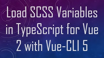 Load SCSS Variables in TypeScript for Vue 2 with Vue-CLI 5