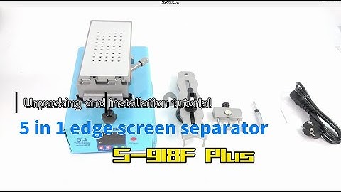 Unboxing video  SUNSHINE S-918F PLUS 5 in 1 Edge Screen Separator